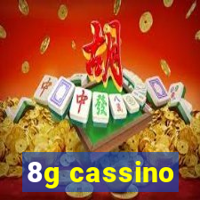 8g cassino